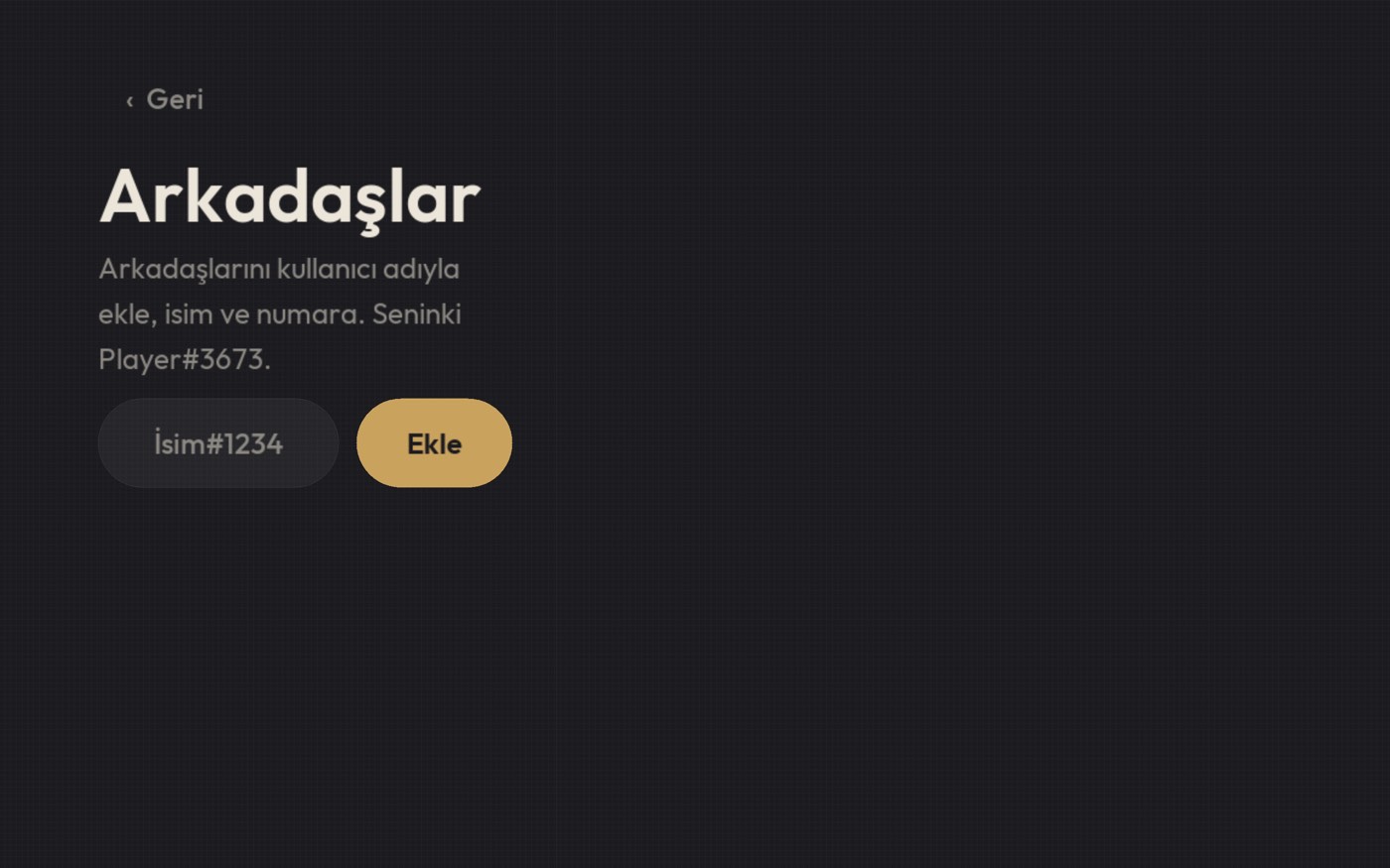 Kimin çevrimiçi olduğunu gösteren arkadaş listesi, bekleyen bir istek, bir davet düğmesi ve kendi kullanıcı adın.
